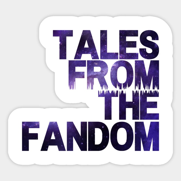 Tales from the Fandom - Logo 2.0 Sticker by TalesfromtheFandom